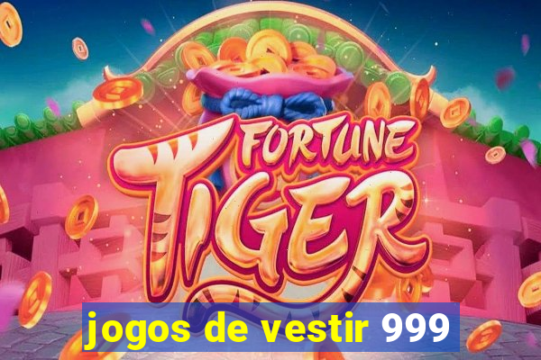 jogos de vestir 999